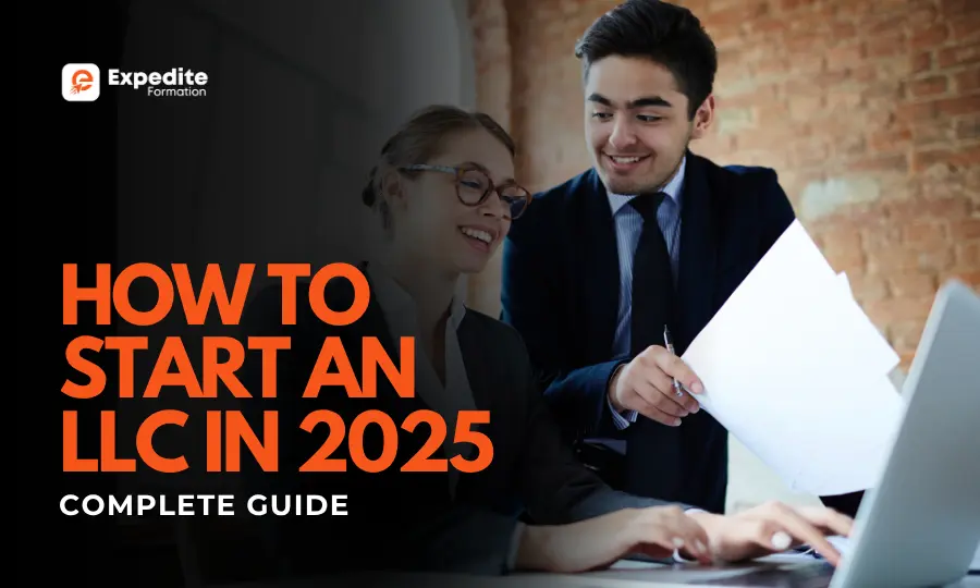 How to Start an LLC in 2025: Complete Guide